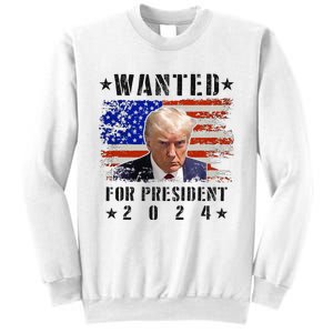 Wanted Donald Trump For President 2024 Trump Mug Shot Flag Sweatshirt