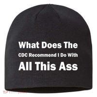What Does The CDC Recommend I Do With All This Ass Sustainable Beanie