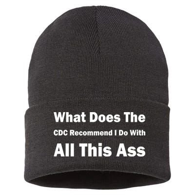 What Does The CDC Recommend I Do With All This Ass Sustainable Knit Beanie