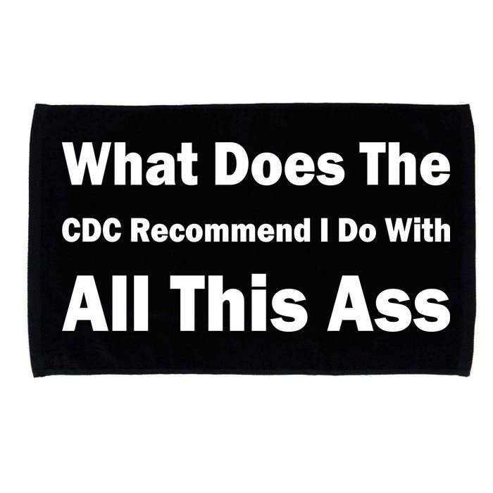 What Does The CDC Recommend I Do With All This Ass Microfiber Hand Towel