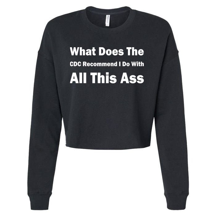 What Does The CDC Recommend I Do With All This Ass Cropped Pullover Crew
