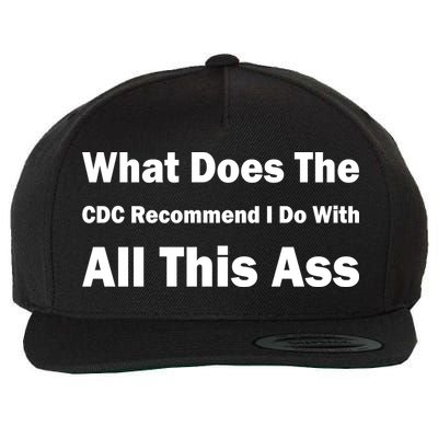 What Does The CDC Recommend I Do With All This Ass Wool Snapback Cap