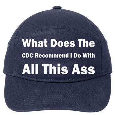 What Does The CDC Recommend I Do With All This Ass 7-Panel Snapback Hat