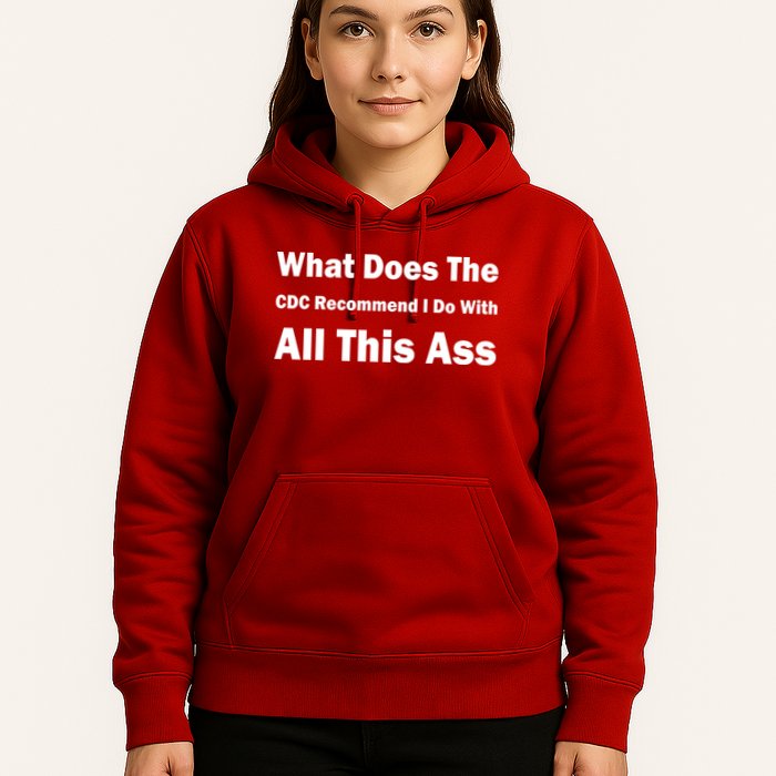 What Does The CDC Recommend I Do With All This Ass Hoodie