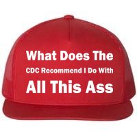 What Does The CDC Recommend I Do With All This Ass Flatbill Hat