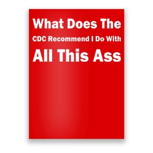 What Does The CDC Recommend I Do With All This Ass Poster