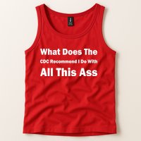 What Does The CDC Recommend I Do With All This Ass Tank Top