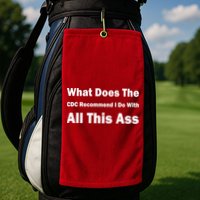 What Does The CDC Recommend I Do With All This Ass Golf Towel