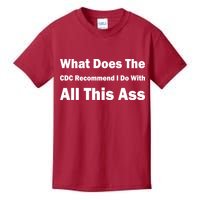 What Does The CDC Recommend I Do With All This Ass Kids T-Shirt
