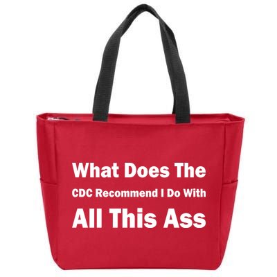 What Does The CDC Recommend I Do With All This Ass Zip Tote Bag