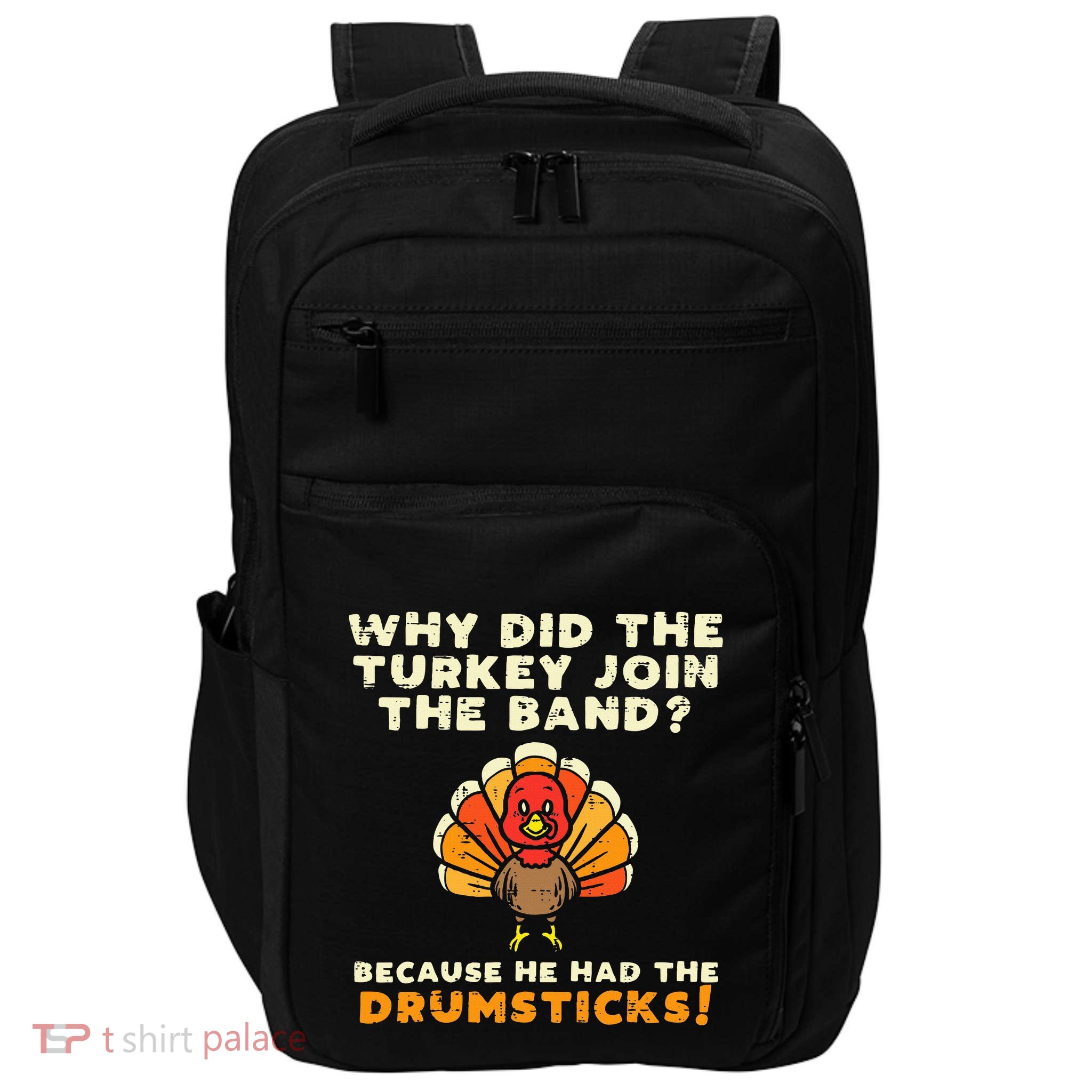 Why Did The Turkey Join Band Drumsticks Funny Thanksgiving Impact Tech Backpack