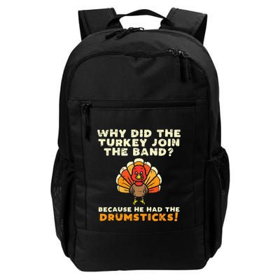 Why Did The Turkey Join Band Drumsticks Funny Thanksgiving Backpack