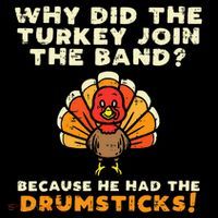 Why Did The Turkey Join Band Drumsticks Funny Thanksgiving 7-Panel Snapback Hat