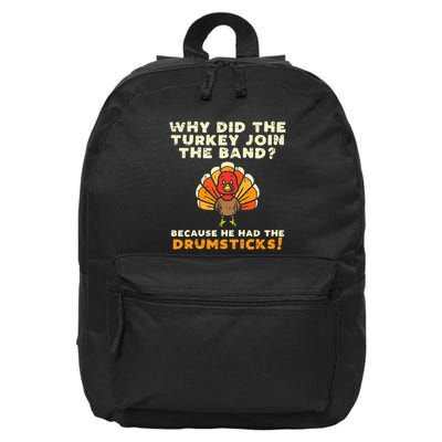 Why Did The Turkey Join Band Drumsticks Funny Thanksgiving 16 in Basic Backpack