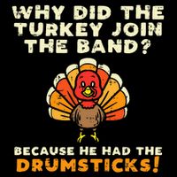 Why Did The Turkey Join Band Drumsticks Funny Thanksgiving Wool Snapback Cap