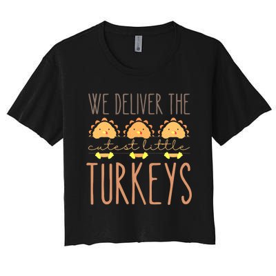 We Deliver The Cutest Little Turkeys L'D Nurse Thanksgiving Women's Crop Top Tee