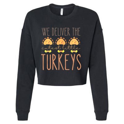 We Deliver The Cutest Little Turkeys L'D Nurse Thanksgiving Cropped Pullover Crew