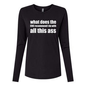 What Does The CDC Recommend I Do With All This Ass Womens Cotton Relaxed Long Sleeve T-Shirt