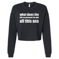 What Does The CDC Recommend I Do With All This Ass Cropped Pullover Crew