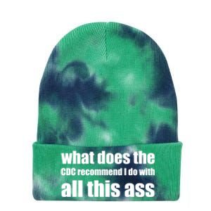 What Does The CDC Recommend I Do With All This Ass Tie Dye 12in Knit Beanie