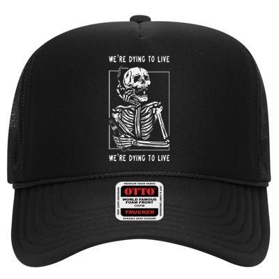 WeRe Dying To Live Damaged Society Strangers High Crown Mesh Back Trucker Hat