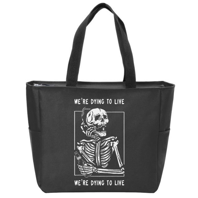 WeRe Dying To Live Damaged Society Strangers Zip Tote Bag