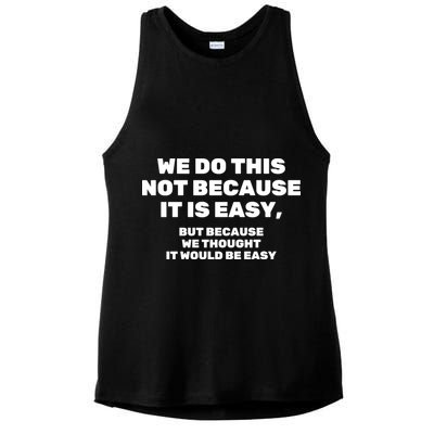 We Do This Not Because It Is Easy, But Because We Thought It Would Be Easy Ladies PosiCharge Tri-Blend Wicking Tank