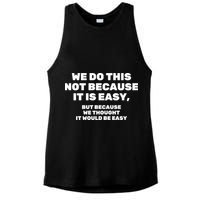 We Do This Not Because It Is Easy, But Because We Thought It Would Be Easy Ladies PosiCharge Tri-Blend Wicking Tank