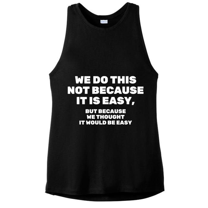 We Do This Not Because It Is Easy, But Because We Thought It Would Be Easy Ladies PosiCharge Tri-Blend Wicking Tank