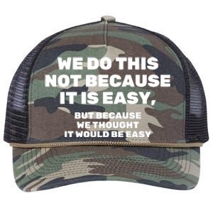 We Do This Not Because It Is Easy, But Because We Thought It Would Be Easy Retro Rope Trucker Hat Cap