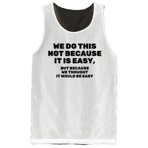 We Do This Not Because It Is Easy, But Because We Thought It Would Be Easy Mesh Reversible Basketball Jersey Tank