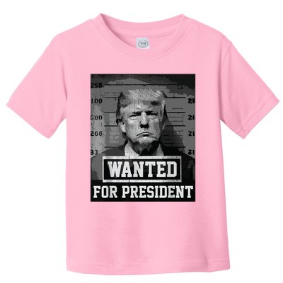 Wanted Donald Trump For President 2024 Trump Mug Shot Toddler T-Shirt