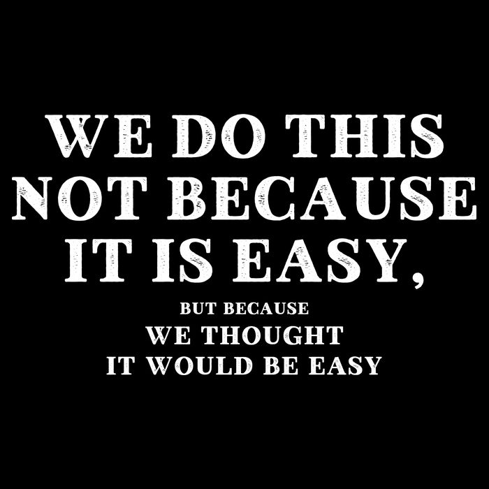 We Do This Not Because It Is Easy, But Because We Thought It Would Be Easy 16 in Basic Backpack