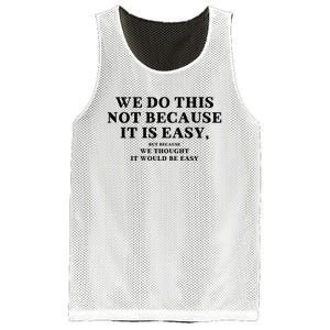 We Do This Not Because It Is Easy, But Because We Thought It Would Be Easy Mesh Reversible Basketball Jersey Tank