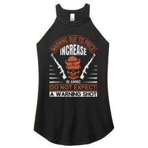 Warning Due To Price Increase In Ammo Do Not Expect A Warning Shot Women's Perfect Tri Rocker Tank