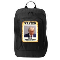 Wanted Donald Trump For President 2024 City Backpack