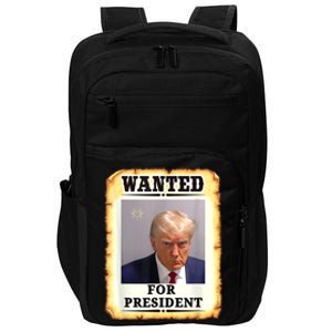 Wanted Donald Trump For President 2024 Impact Tech Backpack