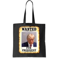 Wanted Donald Trump For President 2024 Tote Bag