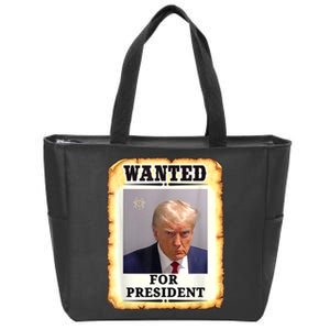 Wanted Donald Trump For President 2024 Zip Tote Bag