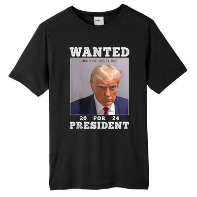 Wanted Donald Trump For President 2024 Trump Mug Shot Tall Fusion ChromaSoft Performance T-Shirt