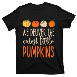 We Deliver The Cutest Little Pumpkins Funny Thanksgiving T-Shirt