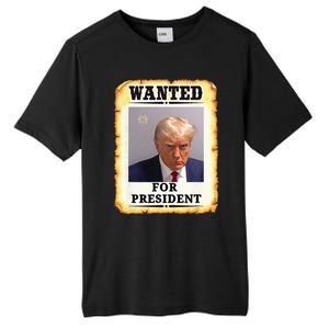 Wanted Donald Trump For President 2024 Tall Fusion ChromaSoft Performance T-Shirt