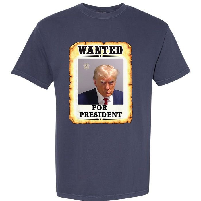 Wanted Donald Trump For President 2024 Garment-Dyed Heavyweight T-Shirt