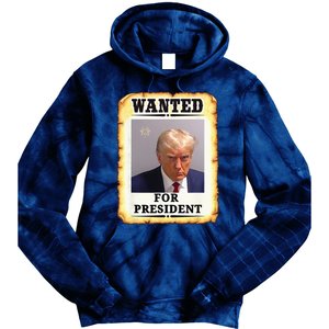 Wanted Donald Trump For President 2024 Tie Dye Hoodie