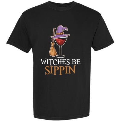 Wine Drinking Team Wo Halloween Witches Be Sippin Garment-Dyed Heavyweight T-Shirt