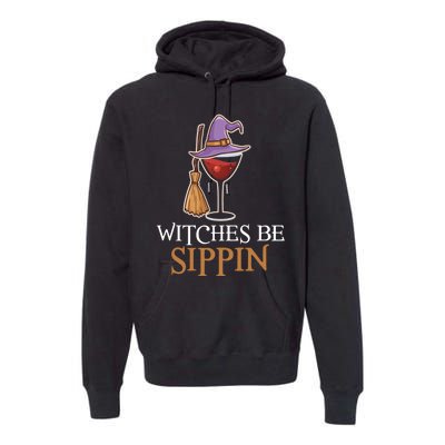 Wine Drinking Team Wo Halloween Witches Be Sippin Premium Hoodie