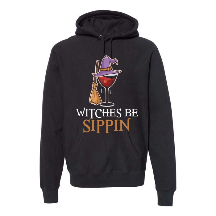 Wine Drinking Team Wo Halloween Witches Be Sippin Premium Hoodie