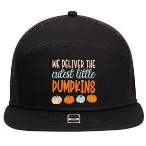 We Deliver The Cutest Little Pumpkins Labor And Delivery 7 Panel Mesh Trucker Snapback Hat