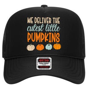 We Deliver The Cutest Little Pumpkins Labor And Delivery High Crown Mesh Back Trucker Hat