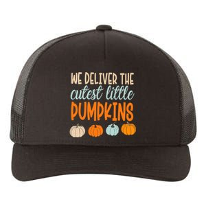 We Deliver The Cutest Little Pumpkins Labor And Delivery Yupoong Adult 5-Panel Trucker Hat